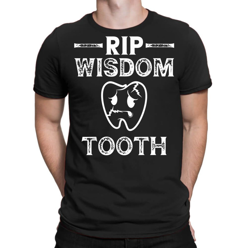 Rip Wisdom Teeth, Patient, Dental Surgery, Surgery T Shirt T-shirt | Artistshot