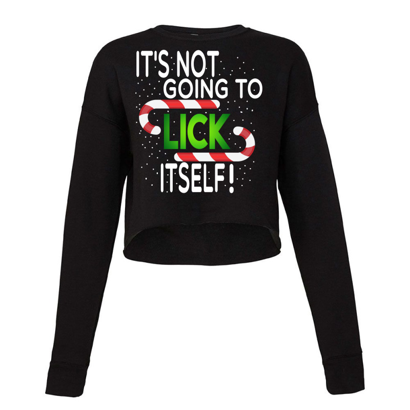 Cane Christmas Shirt Funny It's Not Going To Lick Itself Cropped Sweater by cm-arts | Artistshot