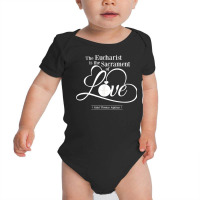 St Thomas Aquinas Quote Eucharist Is The Sacrament Of Love T Shirt Baby Bodysuit | Artistshot