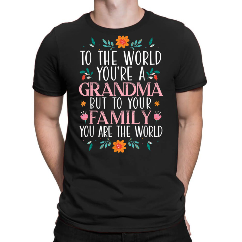 You Are The World Best Grandma Ever Grandmother T Shirt T-shirt | Artistshot