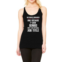 Gift For F Ckin' Genius Database Manager Racerback Tank | Artistshot