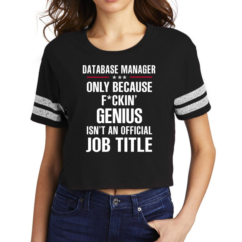 Gift For F Ckin' Genius Database Manager Scorecard Crop Tee by thanchashop | Artistshot