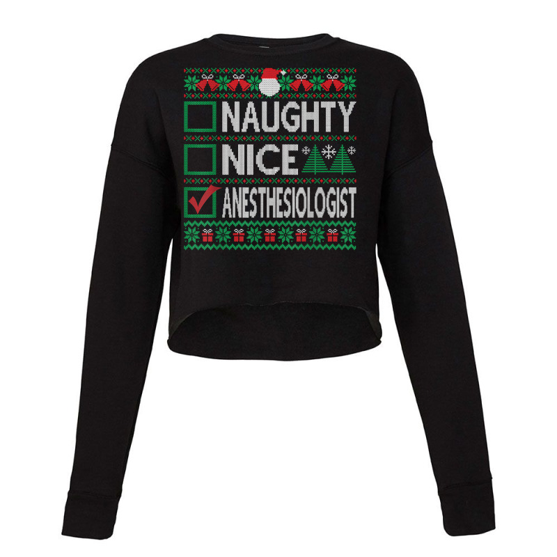 Naughty Nice Anesthesiologist Christmas List Ugly Sweater T Shirt Cropped Sweater | Artistshot