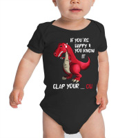 If You 're Happy And You Know It Clap Your Oh Clapping Dino T Shirt Baby Bodysuit | Artistshot