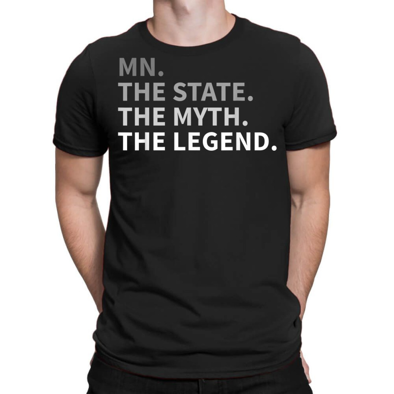 Minnesota   The State The Myth The Legend T Shirt I Love Mn T-shirt | Artistshot