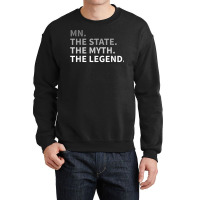 Minnesota   The State The Myth The Legend T Shirt I Love Mn Crewneck Sweatshirt | Artistshot