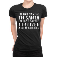 I Deliver A Lot Of Packages Christmas Shirt Gift For Mailman Ladies Fitted T-shirt | Artistshot