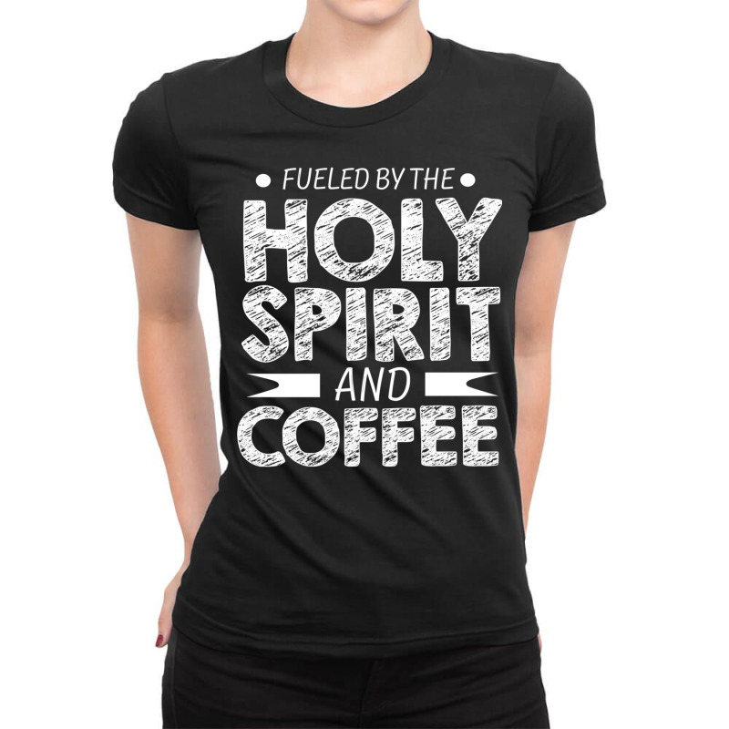 Fueled By Holy Spirit And Coffee Pastor Christian Coffee Fan Long Slee Ladies Fitted T-Shirt by cm-arts | Artistshot