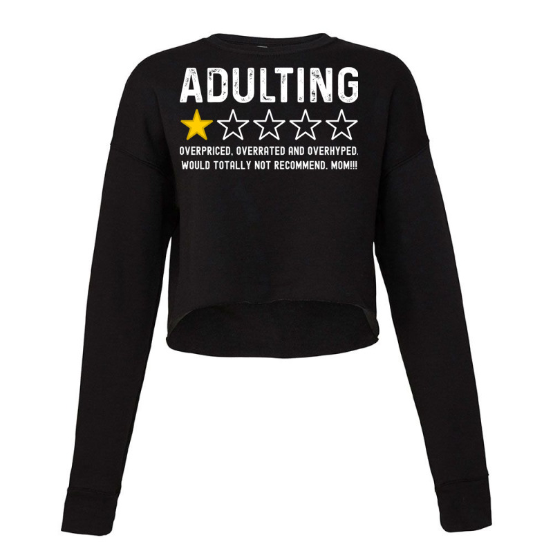 Adulting Overrated And Overpriced And Overhyped. Would Totally Not Rec Cropped Sweater by cm-arts | Artistshot