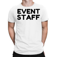 Event Staff T-shirt | Artistshot