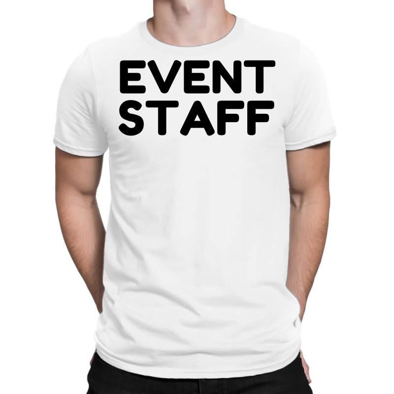 Event Staff T-shirt | Artistshot