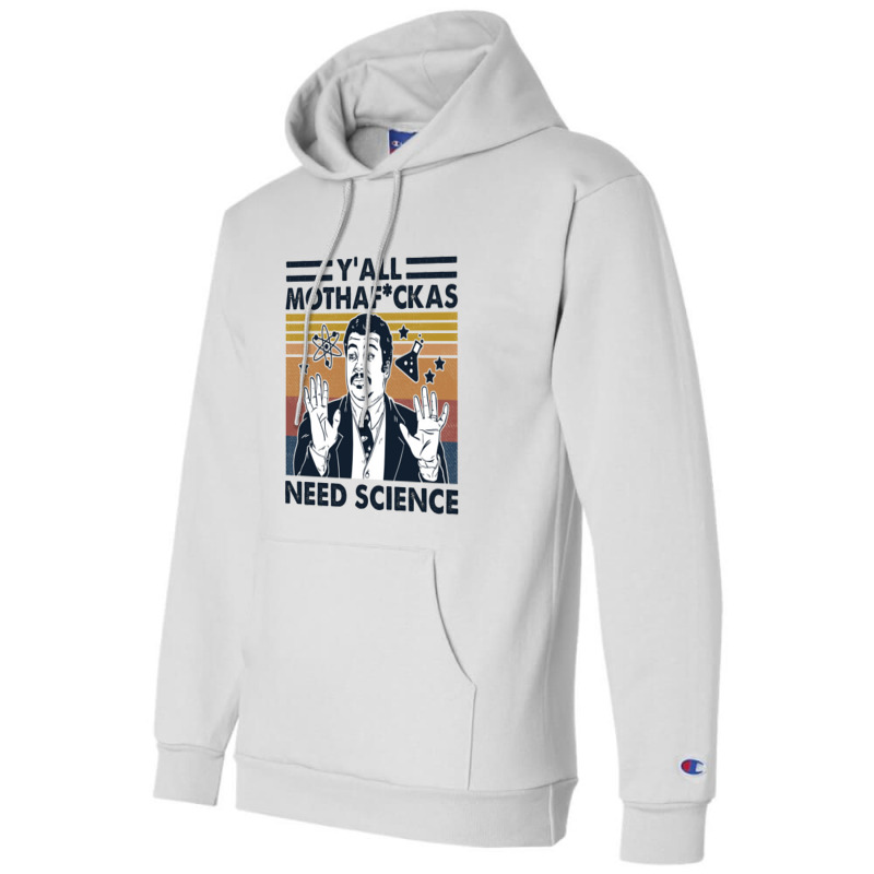 Y’all Mothafuckas Need Science Champion Hoodie by theweirdgotchiclub | Artistshot