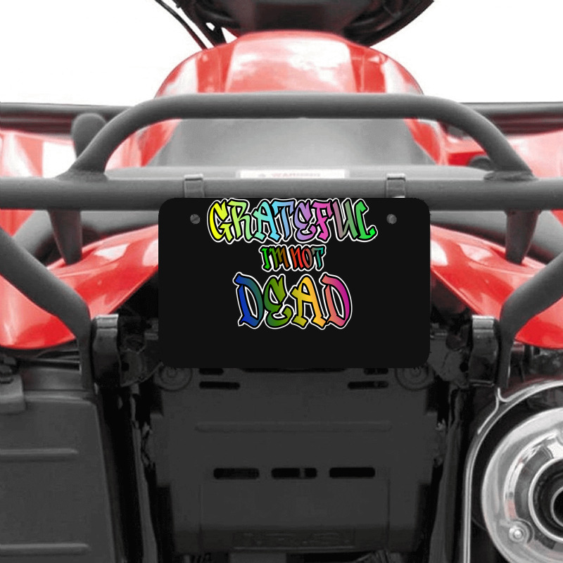 Grateful I'm Not Dead Atv License Plate | Artistshot