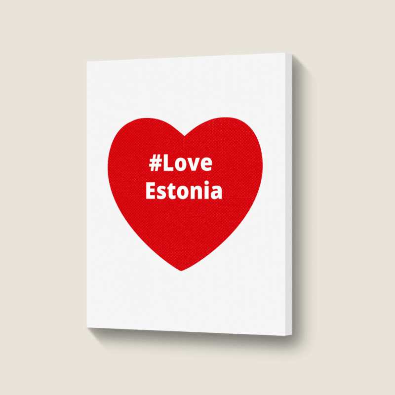 Love Estonia, Hashtag Heart, Estonia Portrait Canvas Print | Artistshot