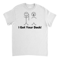 I Got Your Back Classic T-shirt | Artistshot