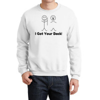 I Got Your Back Crewneck Sweatshirt | Artistshot