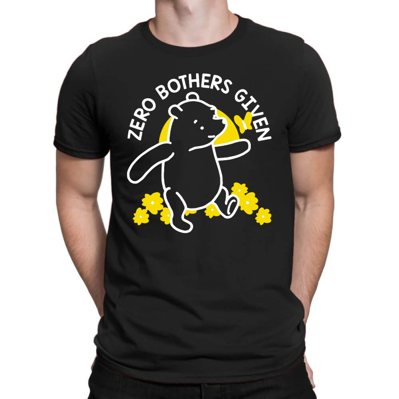 Zero Bothers Given T-shirt | Artistshot