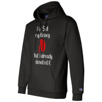 Comedy I'd Sell My Kidney But I Already Donated It Donor Tee Champion Hoodie | Artistshot