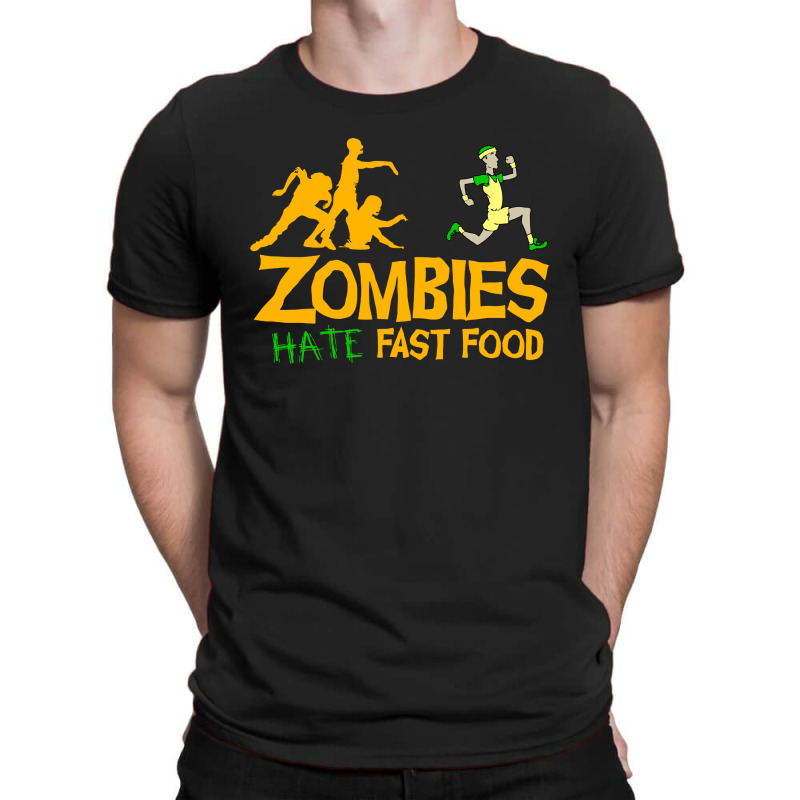 Zombies Hate Fast Food T-shirt | Artistshot