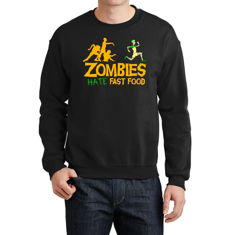 Zombies Hate Fast Food Crewneck Sweatshirt | Artistshot