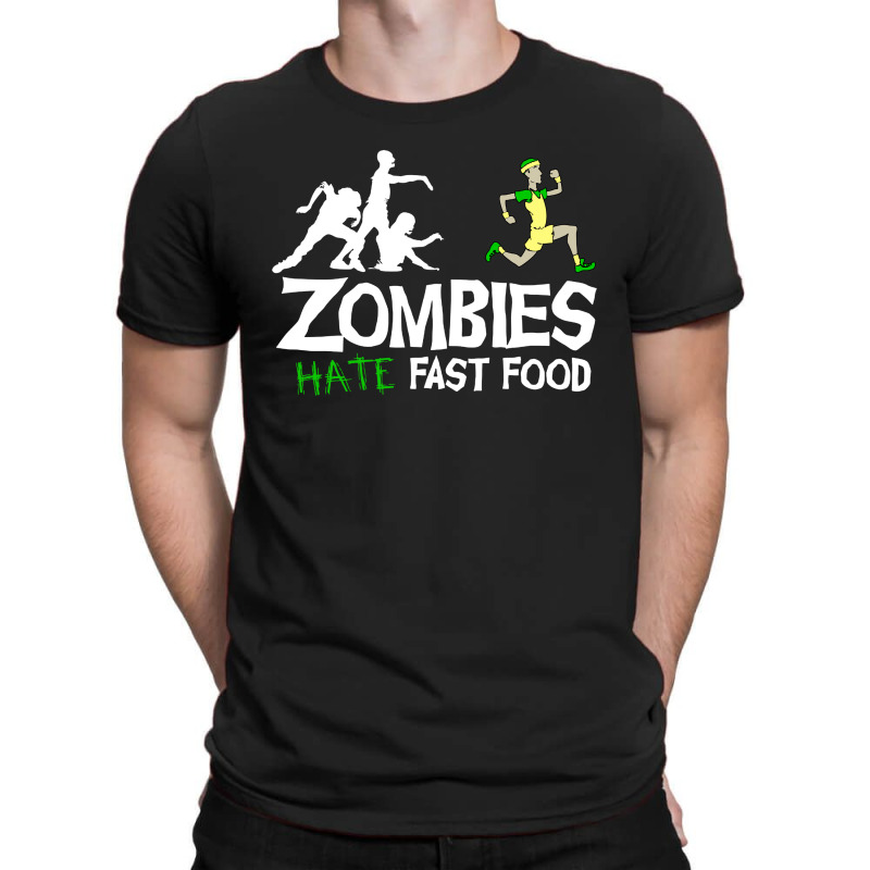 Zombies Hate Fast Food T-shirt | Artistshot