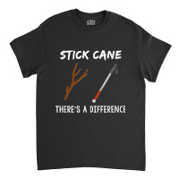 Stick Cane There's Different Orientation & Mobility Teacher Classic T-shirt | Artistshot