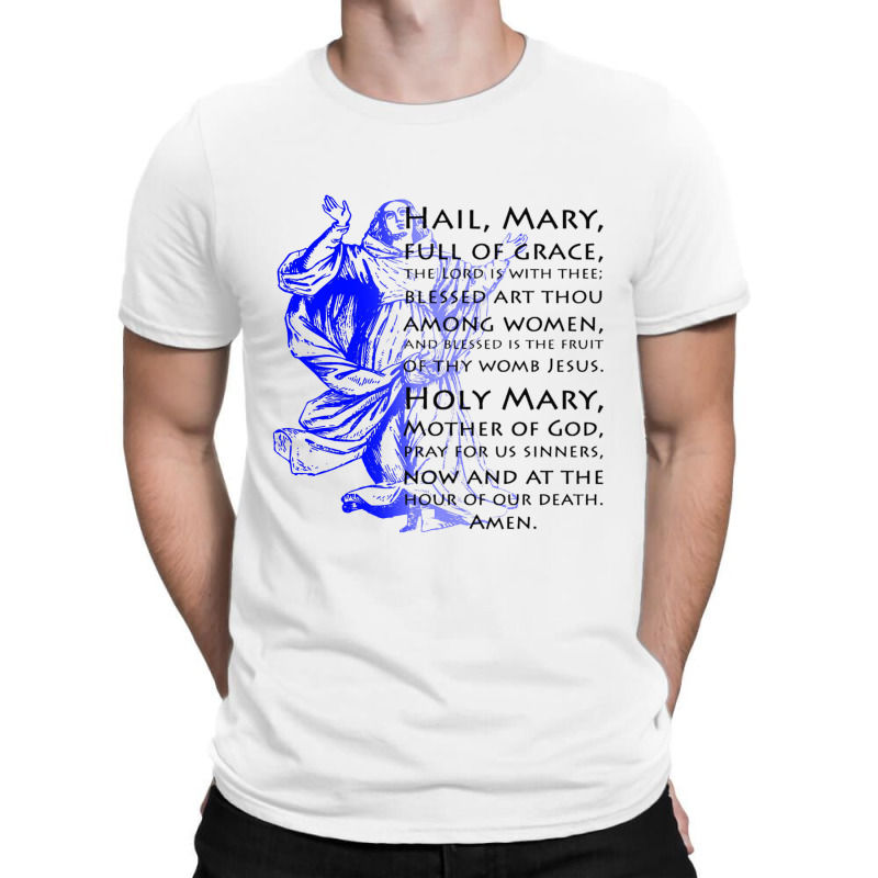 Hail Mary   Catholicism T-shirt | Artistshot