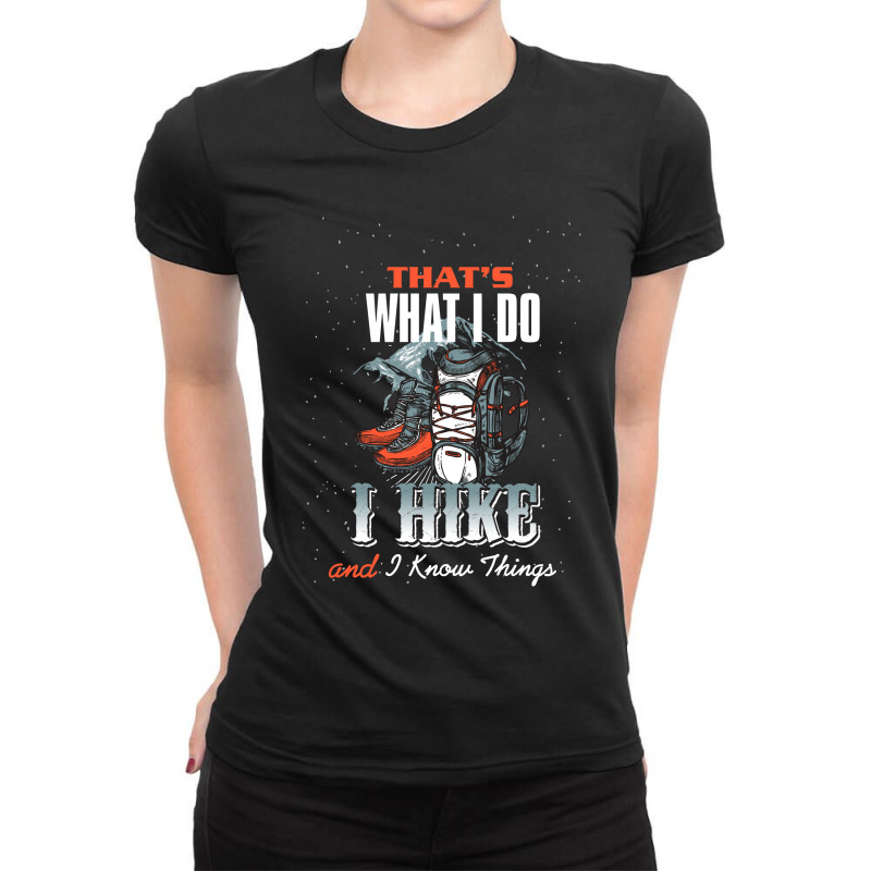 That's What I Do I Hike Ladies Fitted T-Shirt by rardesign | Artistshot