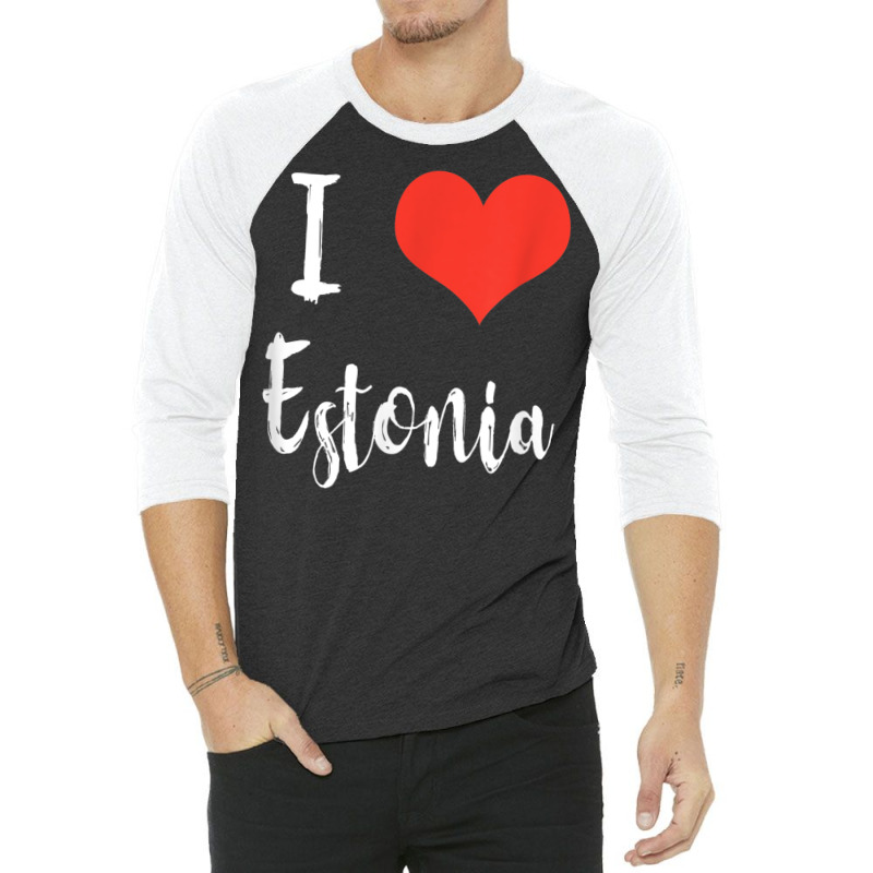 I Love Estonia T Shirt 3/4 Sleeve Shirt | Artistshot