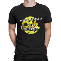 I Hanker For A Hunk Of Cheese, Distressed   Time For Timer T-shirt | Artistshot