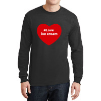 Love Ice Cream, Hashtag Heart, Ice Cream Long Sleeve Shirts | Artistshot