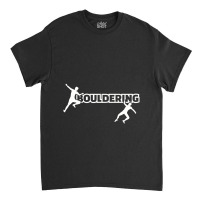 Bouldering , Bouldering Classic T-shirt | Artistshot