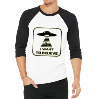 I Want To Believe, Because The Truth Is Out There   X Files 3/4 Sleeve Shirt | Artistshot