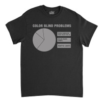 Color Blind Problems Classic T-shirt | Artistshot