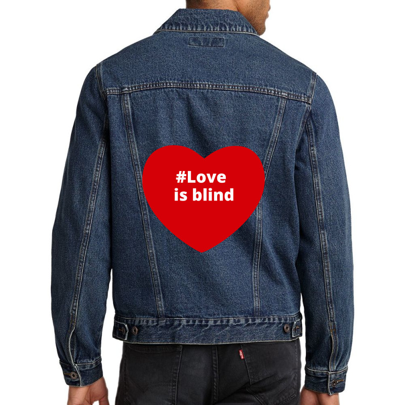 Love Is Blind, Hashtag Heart, Love Is Blind Men Denim Jacket by chillinxs | Artistshot