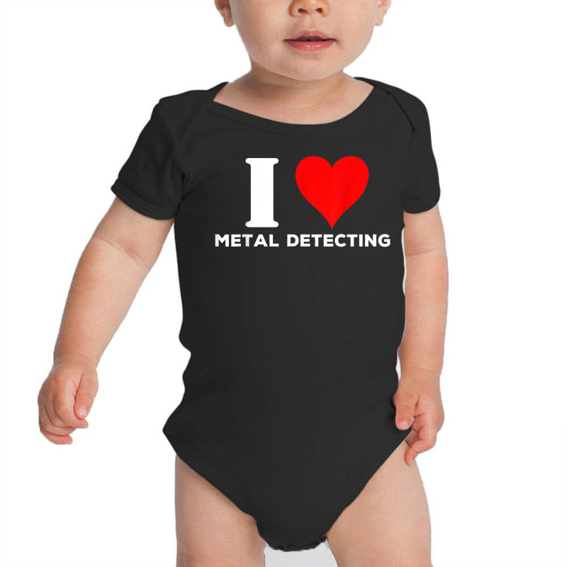 I Love Metal Detecting Shirt Find Objects Buried Undergroun Baby Bodysuit | Artistshot