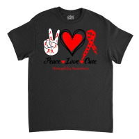 Peace Love Cure Hemophilia Awareness T Shirt Classic T-shirt | Artistshot