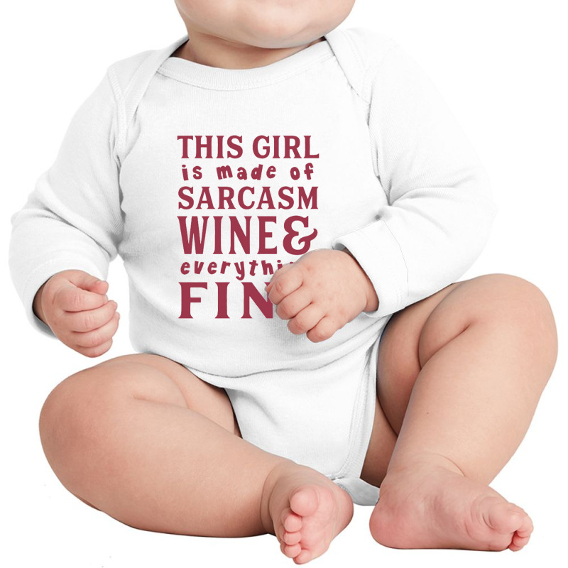 This Girl Is Made Of Sarcasm Wine And Everything Fine Long Sleeve Baby Bodysuit | Artistshot