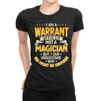 Funny Warrants Officer Not A Magician Warrants Officer T Shirt Ladies Fitted T-shirt | Artistshot