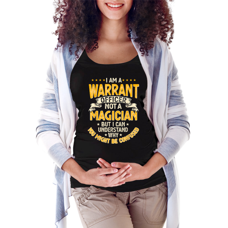 Funny Warrants Officer Not A Magician Warrants Officer T Shirt Maternity Scoop Neck T-shirt by cm-arts | Artistshot