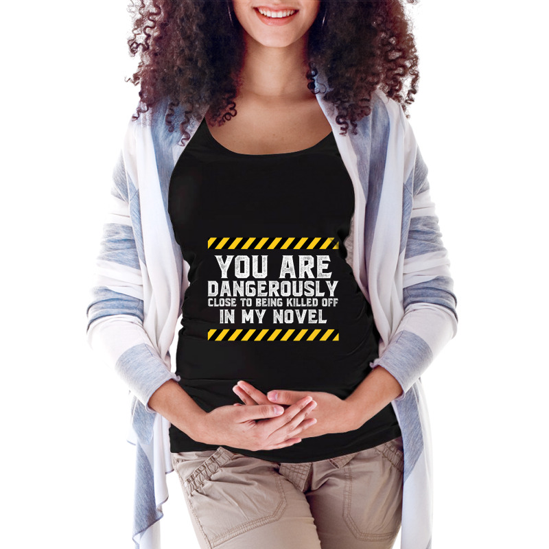 Dangerously Close  Writing Novel Writer Novelist Maternity Scoop Neck T-shirt by cm-arts | Artistshot