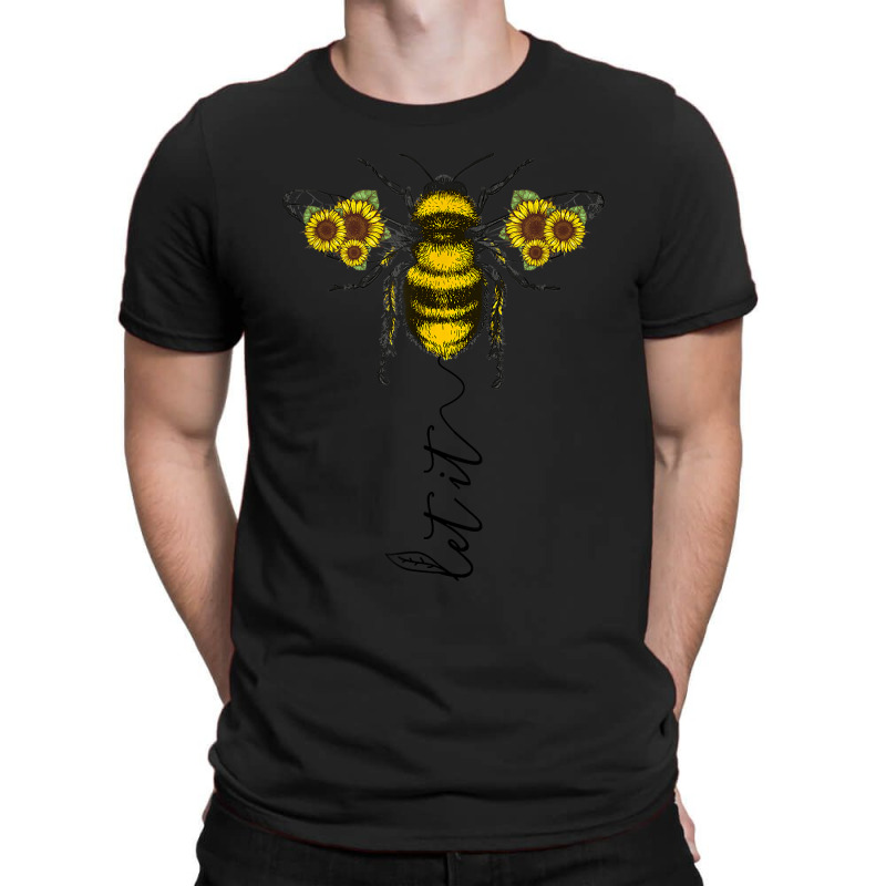 Let It Be Bee With Sunflower Cute Christmas Gift T-shirt T-Shirt by CharlesDiya | Artistshot