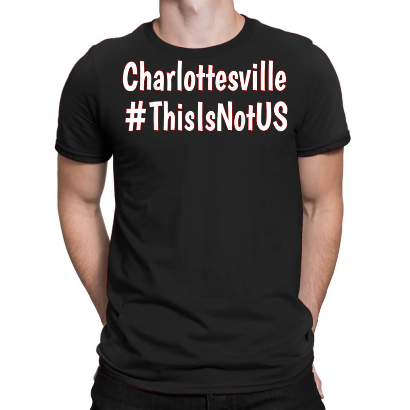 Charlottesville Thisisnotus T Shirt T-shirt | Artistshot