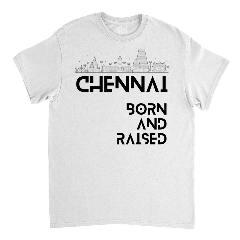 Chennai   Born And Raised Premium T Shirt Classic T-shirt by cm-arts | Artistshot