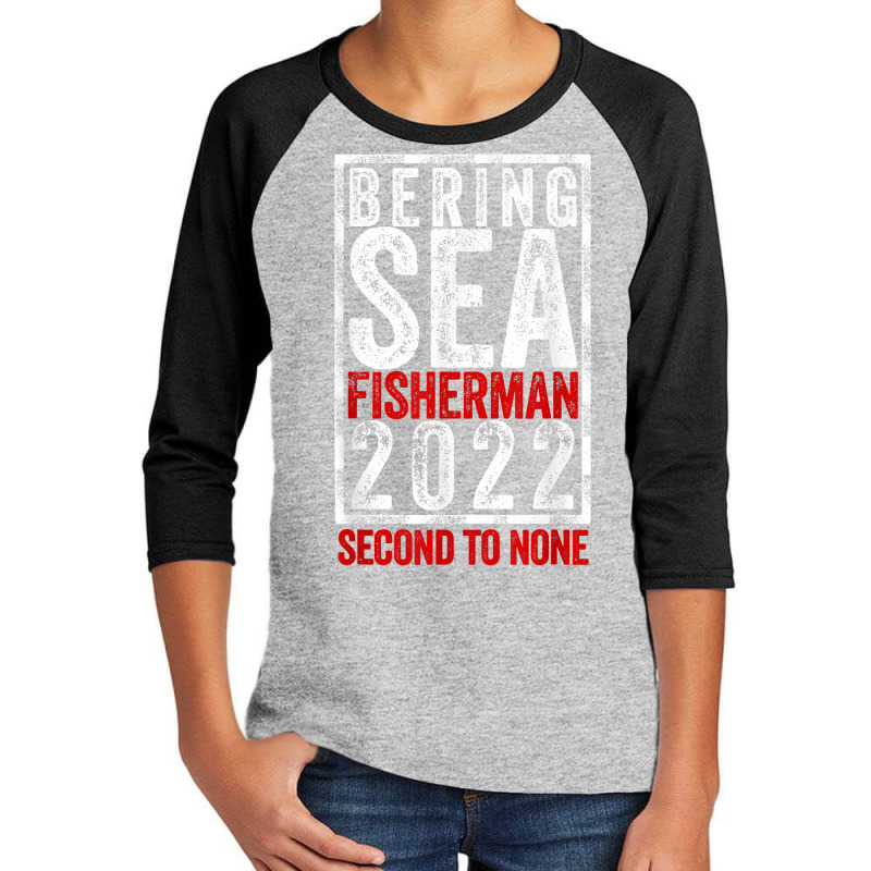 Bering Sea Fisherman 2022 Second To None Dutch Harbor Alaska T Shirt Youth 3/4 Sleeve by cm-arts | Artistshot