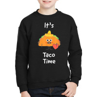 It's Taco Time For Taco Lovers On Mexican Night T Shirt Youth Sweatshirt | Artistshot