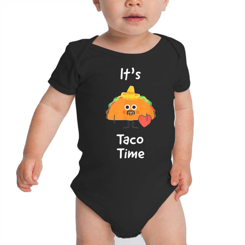 It's Taco Time For Taco Lovers On Mexican Night T Shirt Baby Bodysuit by cm-arts | Artistshot