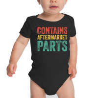 Contains Aftermarket Parts Funny Leg Amputation Prosthesis T Shirt Baby Bodysuit | Artistshot