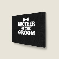 Brother Of The Groom Wedding Bachelor Party Funny Landscape Canvas Print | Artistshot