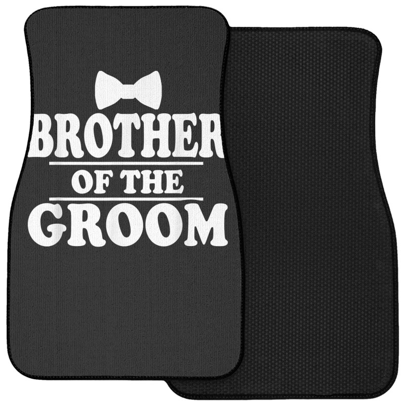 Brother Of The Groom Wedding Bachelor Party Funny Front Car Mat | Artistshot